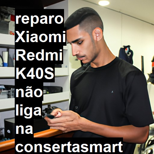 XIAOMI REDMI K40S NÃO LIGA | ConsertaSmart