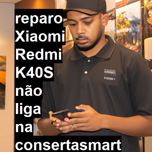 XIAOMI REDMI K40S NÃO LIGA | ConsertaSmart