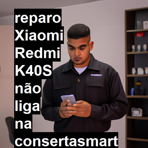 XIAOMI REDMI K40S NÃO LIGA | ConsertaSmart