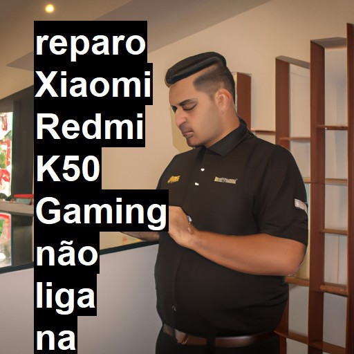 XIAOMI REDMI K50 GAMING NÃO LIGA | ConsertaSmart