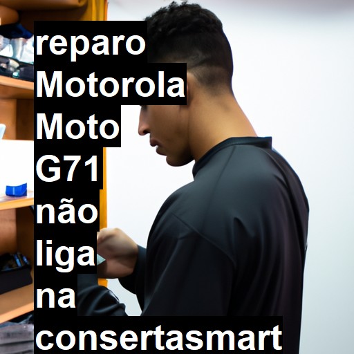 MOTOROLA MOTO G71 NÃO LIGA | ConsertaSmart