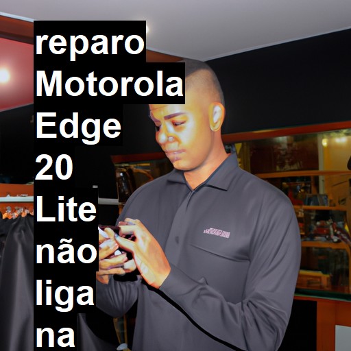 MOTOROLA EDGE 20 LITE NÃO LIGA | ConsertaSmart