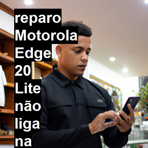 MOTOROLA EDGE 20 LITE NÃO LIGA | ConsertaSmart