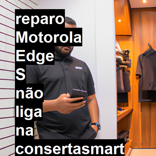 MOTOROLA EDGE S NÃO LIGA | ConsertaSmart