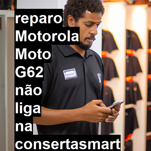 MOTOROLA MOTO G62 NÃO LIGA | ConsertaSmart