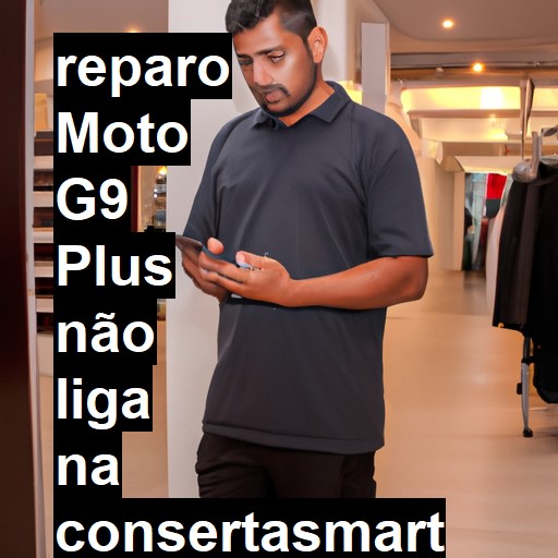 MOTO G9 PLUS NÃO LIGA | ConsertaSmart