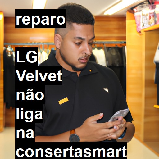  LG VELVET NÃO LIGA | ConsertaSmart