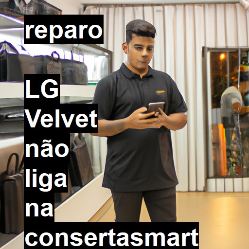  LG VELVET NÃO LIGA | ConsertaSmart