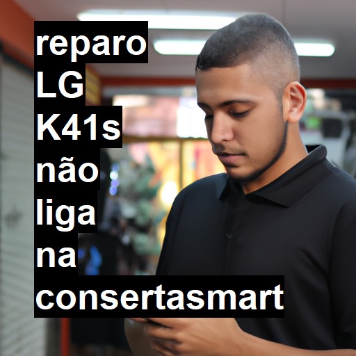 LG K41S NÃO LIGA | ConsertaSmart