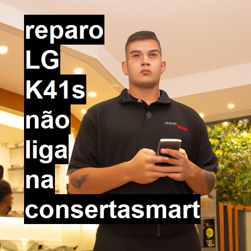 LG K41S NÃO LIGA | ConsertaSmart