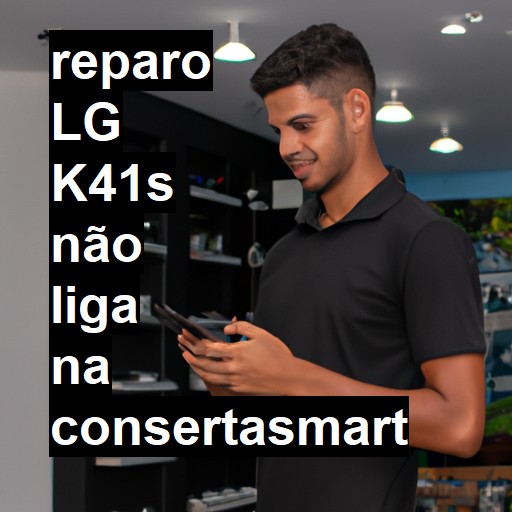 LG K41S NÃO LIGA | ConsertaSmart