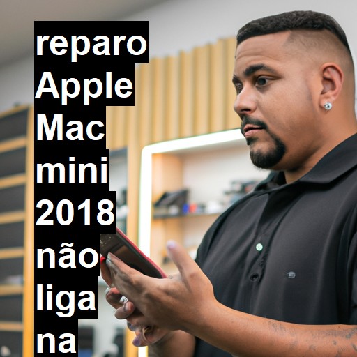 APPLE MAC MINI 2018 NÃO LIGA | ConsertaSmart