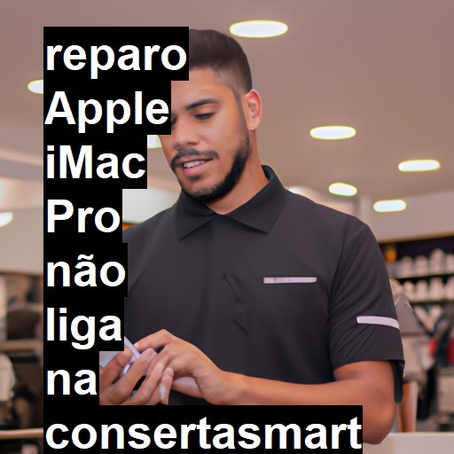 APPLE IMAC PRO NÃO LIGA | ConsertaSmart