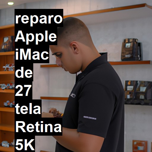 APPLE IMAC DE 27 TELA RETINA 5K NÃO LIGA | ConsertaSmart