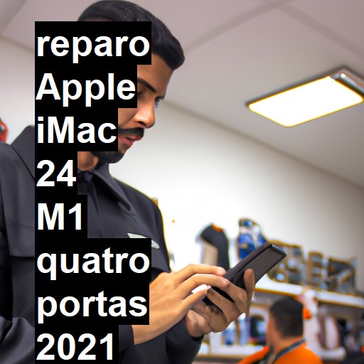 APPLE IMAC 24 M1 QUATRO PORTAS 2021 NÃO LIGA | ConsertaSmart