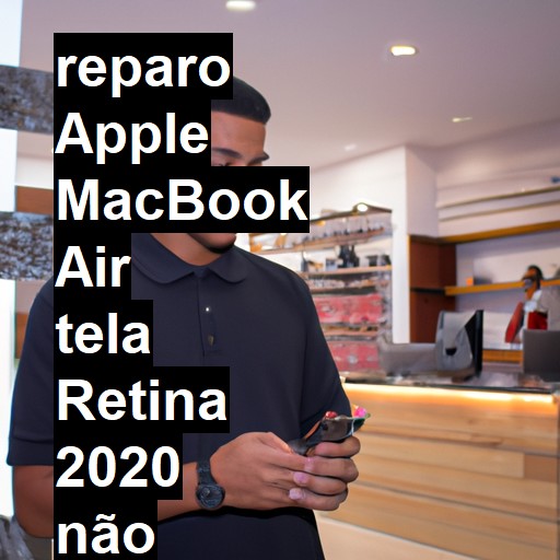 APPLE MACBOOK AIR TELA RETINA 2020 NÃO LIGA | ConsertaSmart