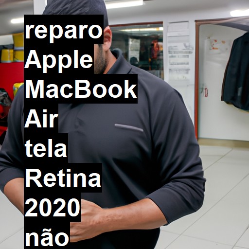 APPLE MACBOOK AIR TELA RETINA 2020 NÃO LIGA | ConsertaSmart