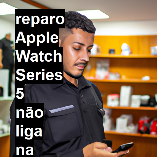 APPLE WATCH SERIES 5 NÃO LIGA | ConsertaSmart