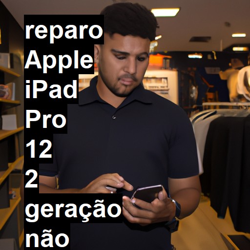 APPLE IPAD PRO 12 2 GERAÇÃO NÃO LIGA | ConsertaSmart