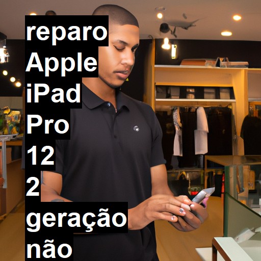 APPLE IPAD PRO 12 2 GERAÇÃO NÃO LIGA | ConsertaSmart