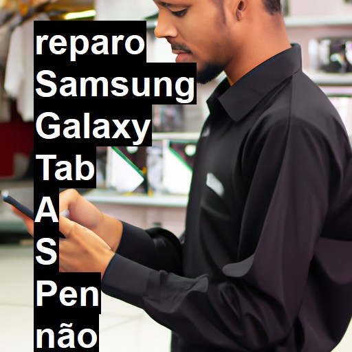 SAMSUNG GALAXY TAB A S PEN NÃO LIGA | ConsertaSmart