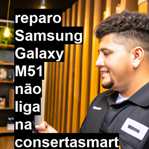 SAMSUNG GALAXY M51 NÃO LIGA | ConsertaSmart