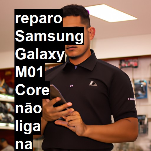 SAMSUNG GALAXY M01 CORE NÃO LIGA | ConsertaSmart