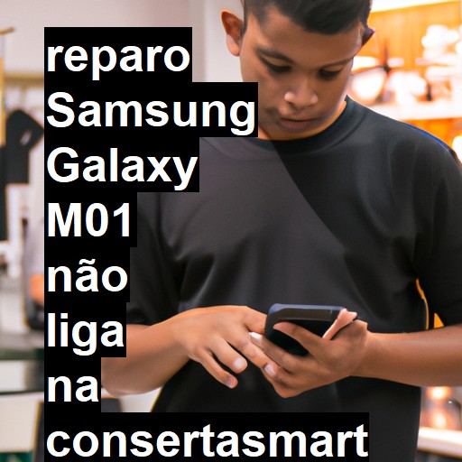 SAMSUNG GALAXY M01 NÃO LIGA | ConsertaSmart