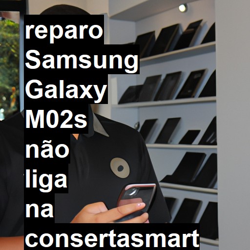 SAMSUNG GALAXY M02S NÃO LIGA | ConsertaSmart