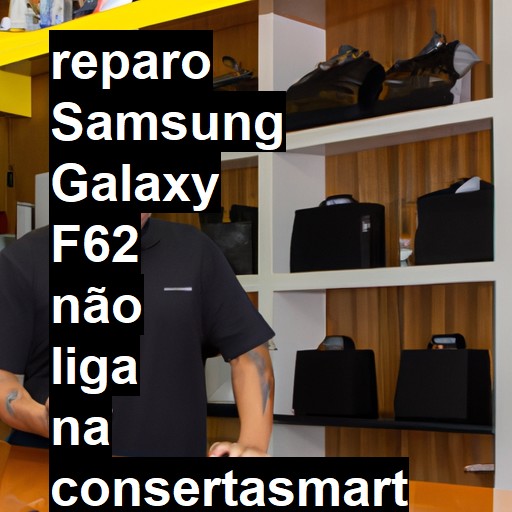 SAMSUNG GALAXY F62 NÃO LIGA | ConsertaSmart