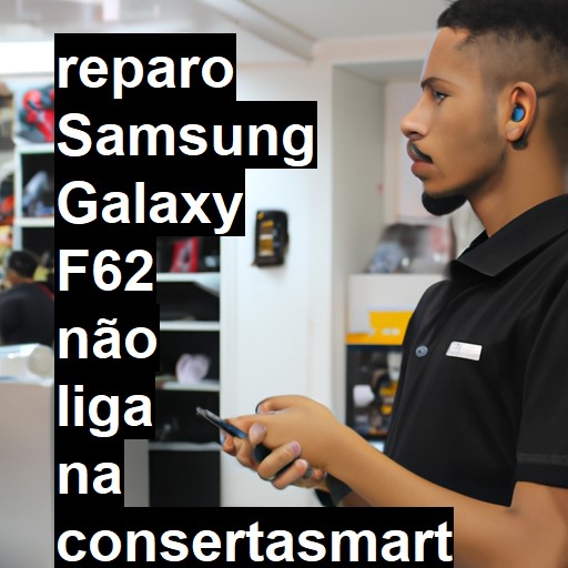 SAMSUNG GALAXY F62 NÃO LIGA | ConsertaSmart