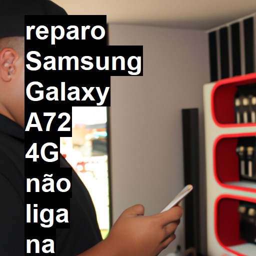 SAMSUNG GALAXY A72 4G NÃO LIGA | ConsertaSmart