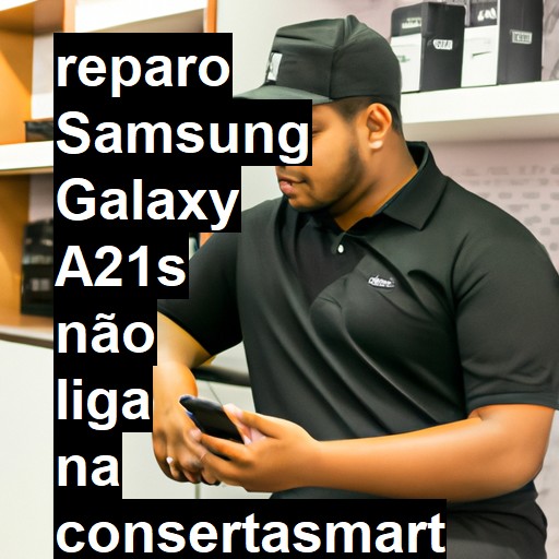 SAMSUNG GALAXY A21S NÃO LIGA | ConsertaSmart