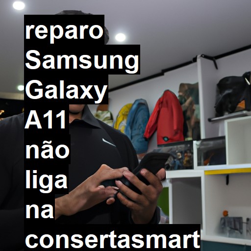 SAMSUNG GALAXY A11 NÃO LIGA | ConsertaSmart