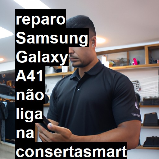 SAMSUNG GALAXY A41 NÃO LIGA | ConsertaSmart