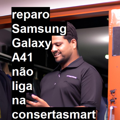 SAMSUNG GALAXY A41 NÃO LIGA | ConsertaSmart