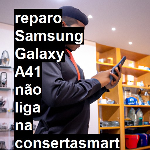 SAMSUNG GALAXY A41 NÃO LIGA | ConsertaSmart