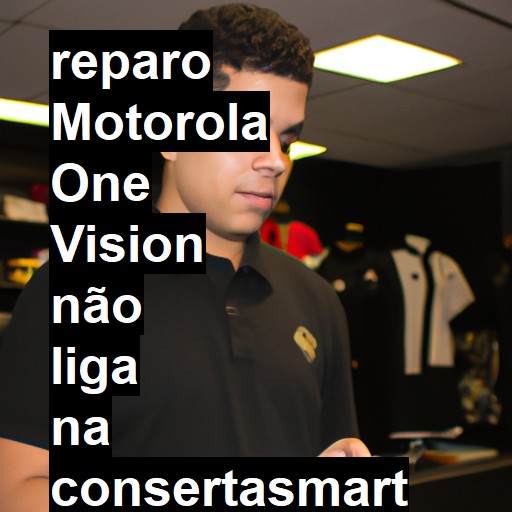 MOTOROLA ONE VISION NÃO LIGA | ConsertaSmart