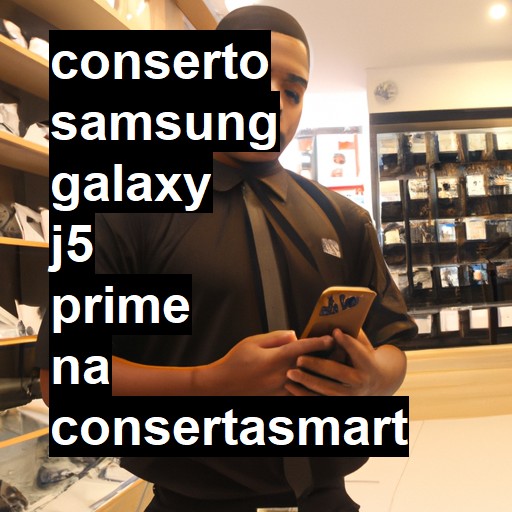 Conserto em Samsung Galaxy J5 Prime | Veja o preço