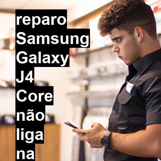 SAMSUNG GALAXY J4 CORE NÃO LIGA | ConsertaSmart