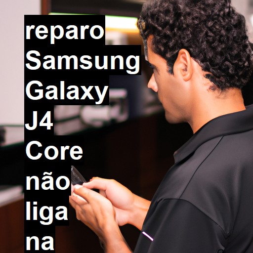 SAMSUNG GALAXY J4 CORE NÃO LIGA | ConsertaSmart