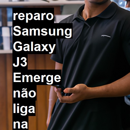 SAMSUNG GALAXY J3 EMERGE NÃO LIGA | ConsertaSmart