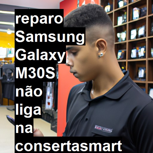 SAMSUNG GALAXY M30S NÃO LIGA | ConsertaSmart