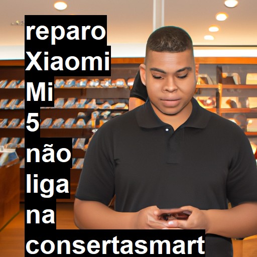 XIAOMI MI 5 NÃO LIGA | ConsertaSmart