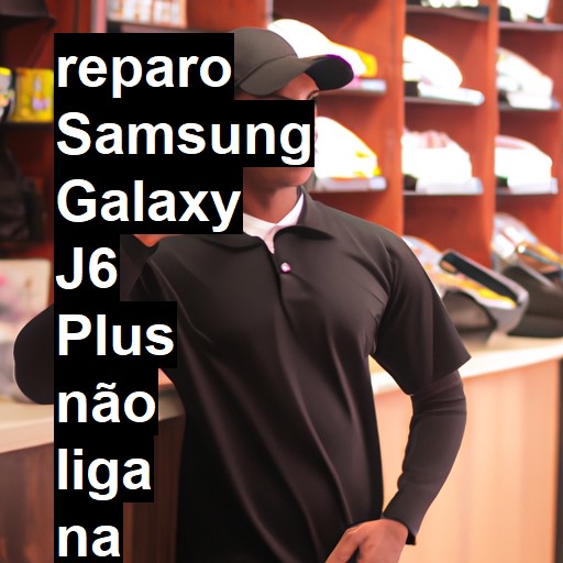 SAMSUNG GALAXY J6 PLUS NÃO LIGA | ConsertaSmart