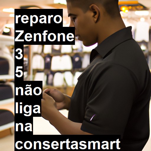 ZENFONE 3 5 NÃO LIGA | ConsertaSmart