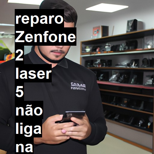 ZENFONE 2 LASER 5 NÃO LIGA | ConsertaSmart