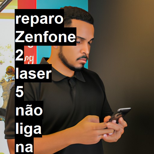 ZENFONE 2 LASER 5 NÃO LIGA | ConsertaSmart