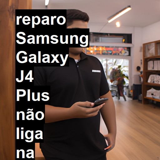 SAMSUNG GALAXY J4 PLUS NÃO LIGA | ConsertaSmart