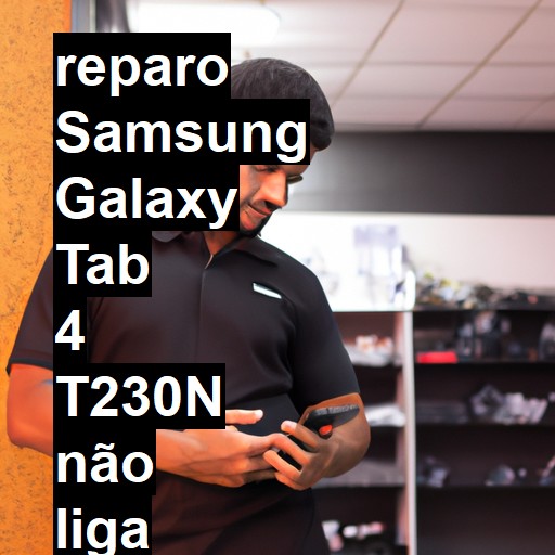 SAMSUNG GALAXY TAB 4 T230N NÃO LIGA | ConsertaSmart